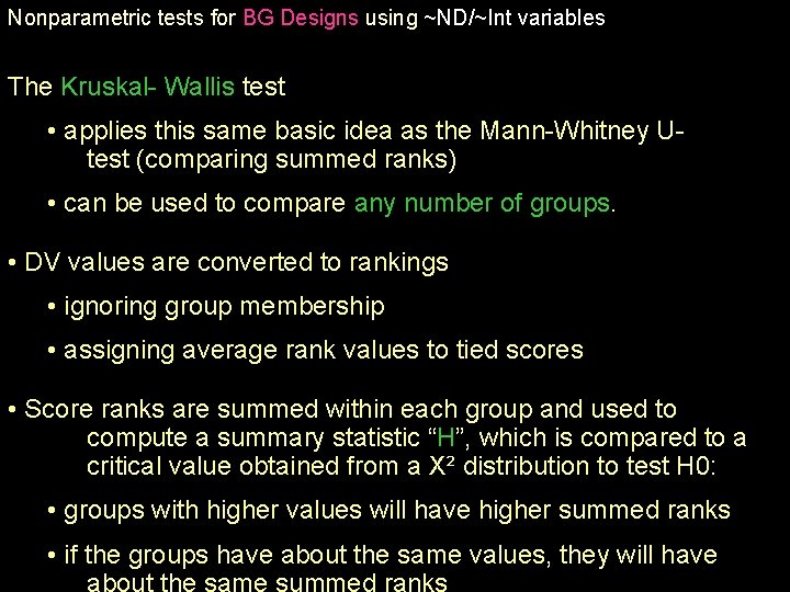 Nonparametric tests for BG Designs using ~ND/~Int variables The Kruskal- Wallis test • applies