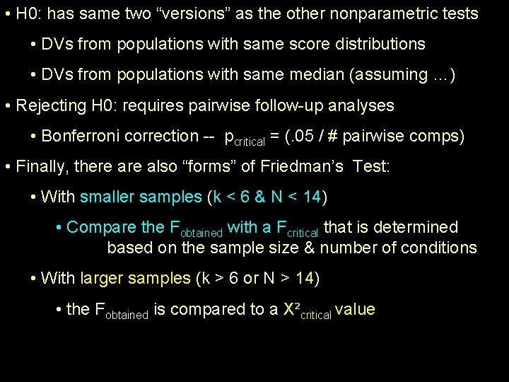 • H 0: has same two “versions” as the other nonparametric tests •