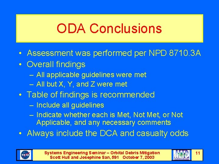 ODA Conclusions • Assessment was performed per NPD 8710. 3 A • Overall findings