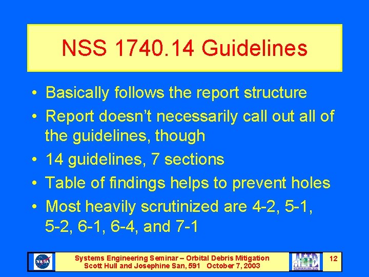 NSS 1740. 14 Guidelines • Basically follows the report structure • Report doesn’t necessarily