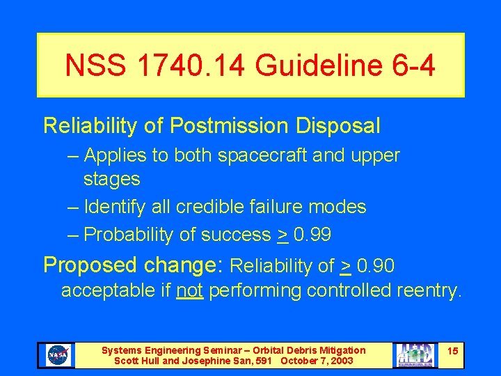 NSS 1740. 14 Guideline 6 -4 Reliability of Postmission Disposal – Applies to both
