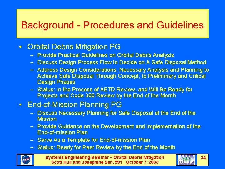 Background - Procedures and Guidelines • Orbital Debris Mitigation PG – Provide Practical Guidelines