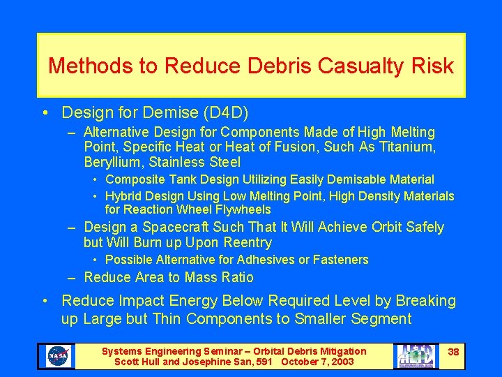 Methods to Reduce Debris Casualty Risk • Design for Demise (D 4 D) –