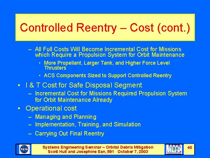 Controlled Reentry – Cost (cont. ) – All Full Costs Will Become Incremental Cost
