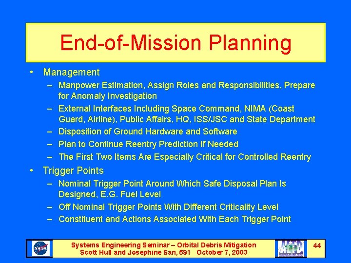 End-of-Mission Planning • Management – Manpower Estimation, Assign Roles and Responsibilities, Prepare for Anomaly