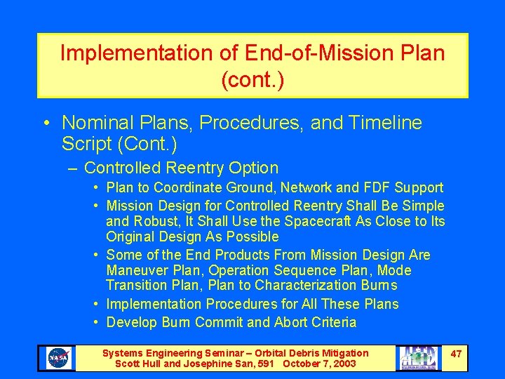 Implementation of End-of-Mission Plan (cont. ) • Nominal Plans, Procedures, and Timeline Script (Cont.