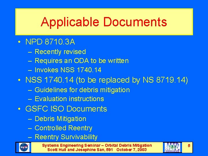 Applicable Documents • NPD 8710. 3 A – Recently revised – Requires an ODA