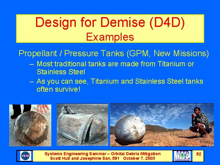 Design for Demise (D 4 D) Examples Propellant / Pressure Tanks (GPM, New Missions)