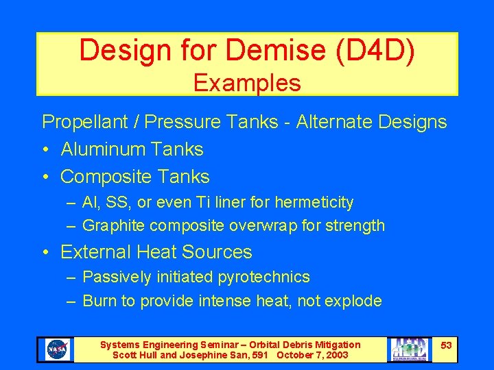 Design for Demise (D 4 D) Examples Propellant / Pressure Tanks - Alternate Designs