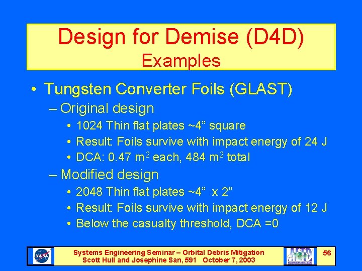 Design for Demise (D 4 D) Examples • Tungsten Converter Foils (GLAST) – Original