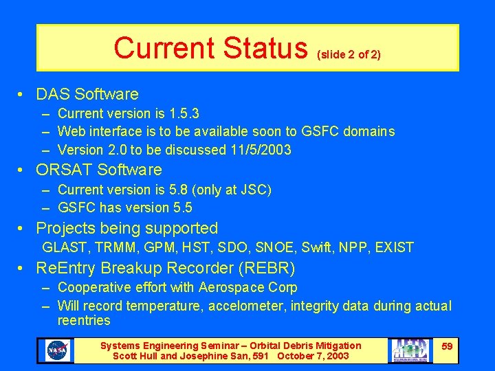 Current Status (slide 2 of 2) • DAS Software – Current version is 1.
