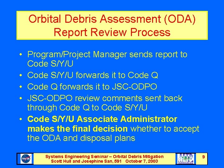 Orbital Debris Assessment (ODA) Report Review Process • Program/Project Manager sends report to Code