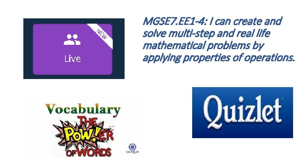 MGSE 7. EE 1 -4: I can create and solve multi-step and real life