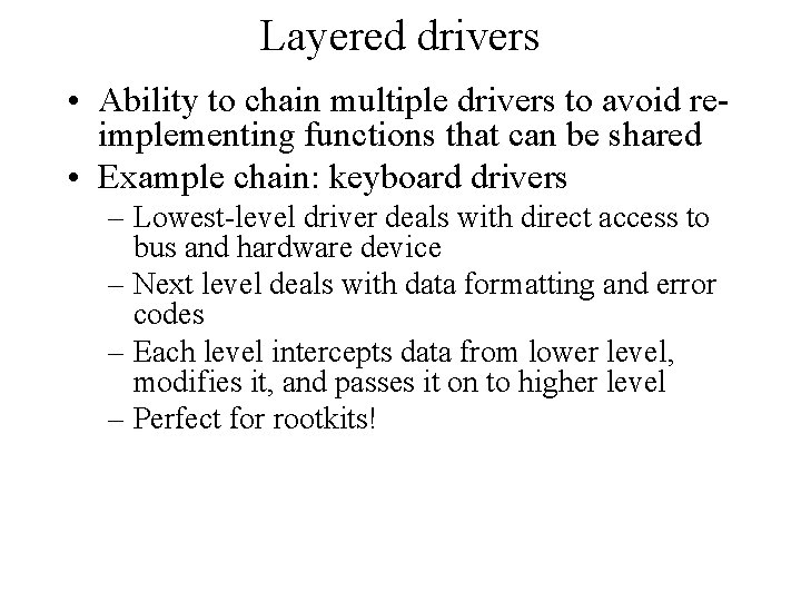 Layered drivers • Ability to chain multiple drivers to avoid reimplementing functions that can