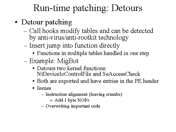Run-time patching: Detours • Detour patching – Call hooks modify tables and can be