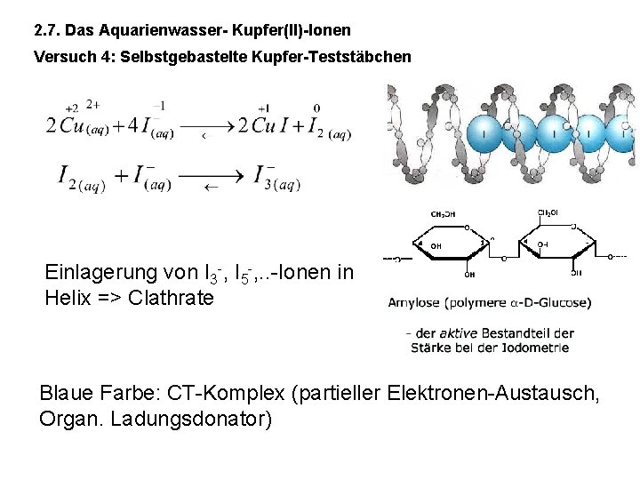 2. 7. Das Aquarienwasser- Kupfer(II)-Ionen Versuch 4: Selbstgebastelte Kupfer-Teststäbchen Einlagerung von I 3 -,