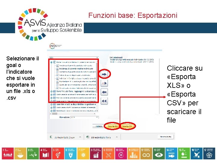 Funzioni base: Esportazioni Selezionare il goal o l’indicatore che si vuole esportare in un