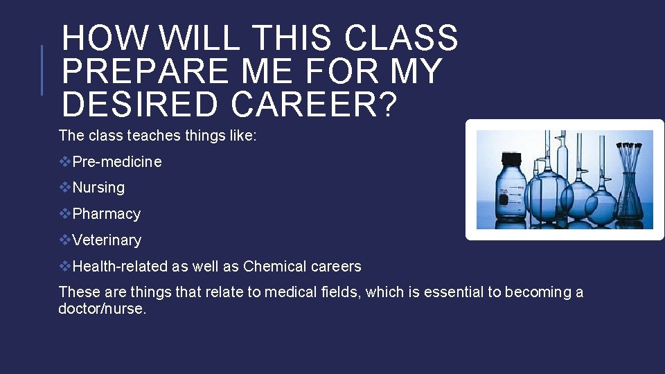 HOW WILL THIS CLASS PREPARE ME FOR MY DESIRED CAREER? The class teaches things