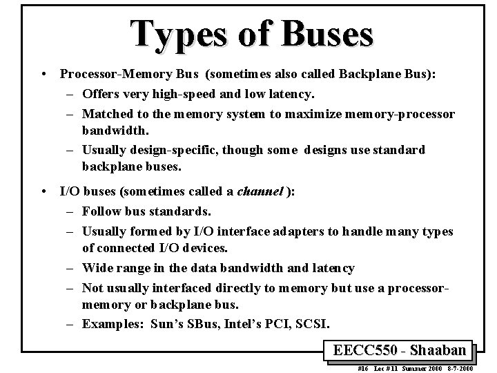 Types of Buses • Processor-Memory Bus (sometimes also called Backplane Bus): – Offers very Types of Buses • Processor-Memory Bus (sometimes also called Backplane Bus): – Offers very