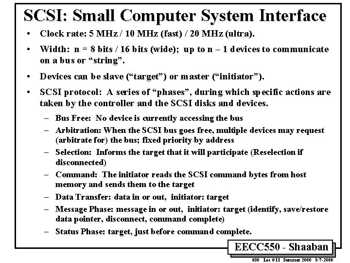SCSI: Small Computer System Interface • Clock rate: 5 MHz / 10 MHz (fast) SCSI: Small Computer System Interface • Clock rate: 5 MHz / 10 MHz (fast)