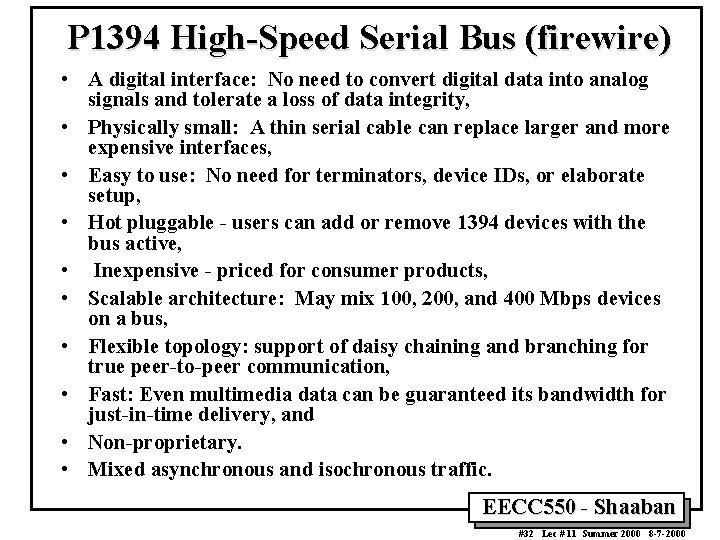 P 1394 High-Speed Serial Bus (firewire) • A digital interface: No need to convert P 1394 High-Speed Serial Bus (firewire) • A digital interface: No need to convert