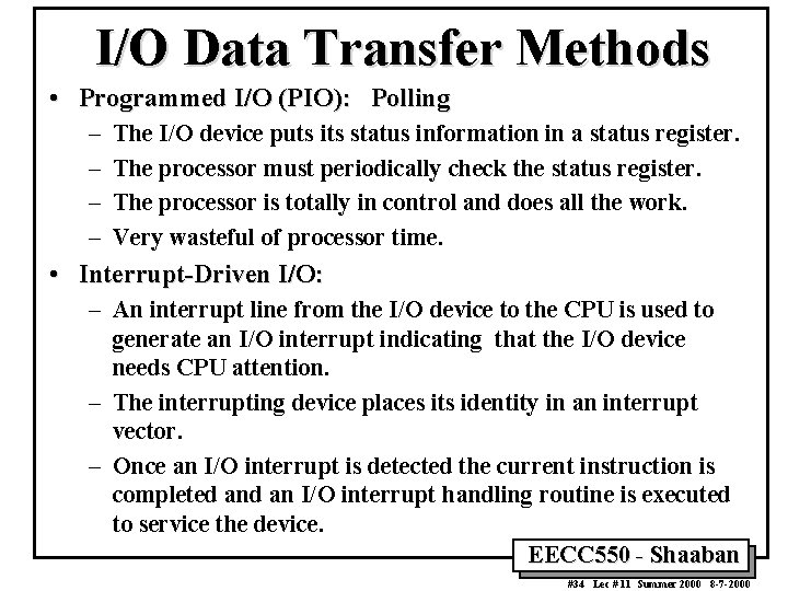 I/O Data Transfer Methods • Programmed I/O (PIO): Polling – – The I/O device I/O Data Transfer Methods • Programmed I/O (PIO): Polling – – The I/O device