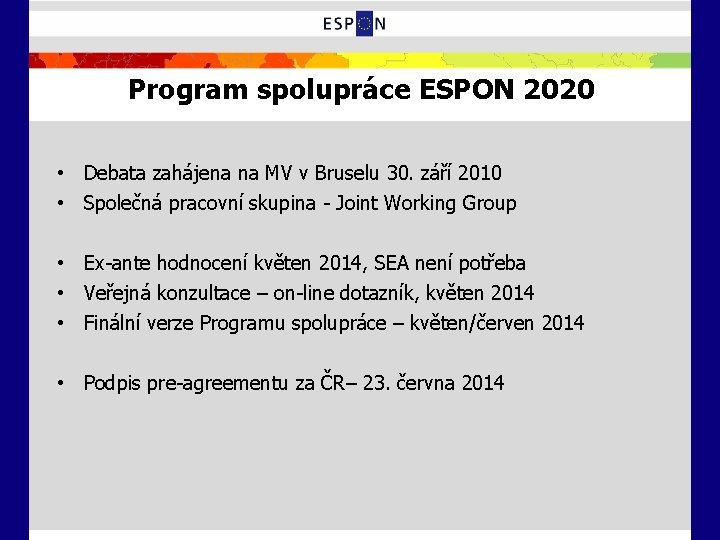 Program spolupráce ESPON 2020 • Debata zahájena na MV v Bruselu 30. září 2010