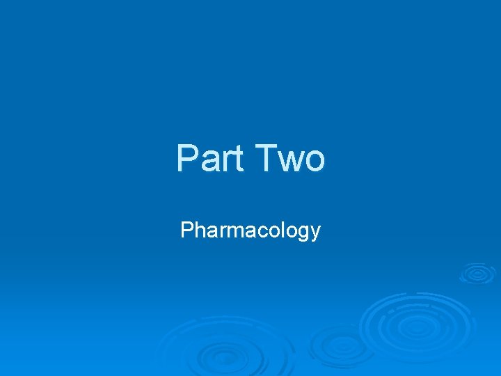Part Two Pharmacology 