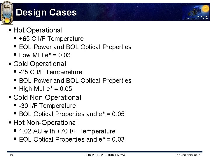 Design Cases Solar Probe Plus A NASA Mission to Touch the Sun § Hot