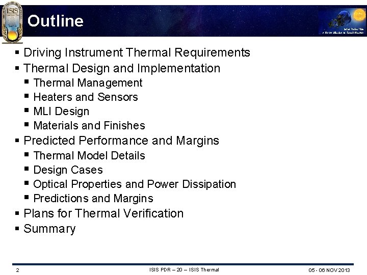 Outline Solar Probe Plus A NASA Mission to Touch the Sun § Driving Instrument