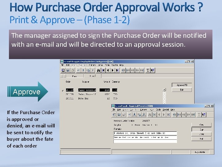 Print & Approve – (Phase 1 -2) The manager assigned to sign the Purchase