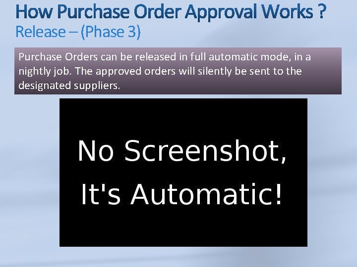 Release – (Phase 3) Purchase Orders can be released in full automatic mode, in