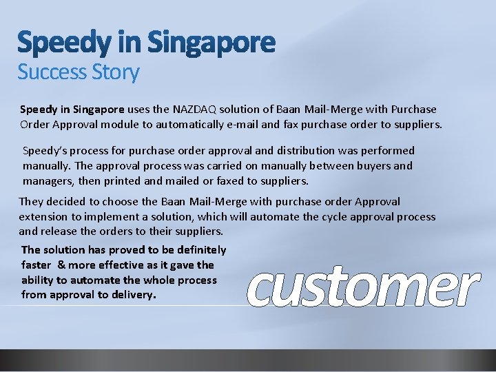 Success Story Speedy in Singapore uses the NAZDAQ solution of Baan Mail-Merge with Purchase