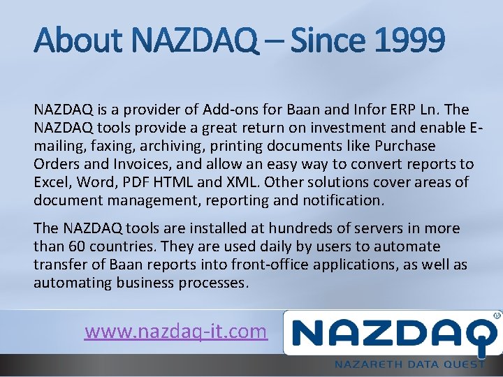 NAZDAQ is a provider of Add-ons for Baan and Infor ERP Ln. The NAZDAQ
