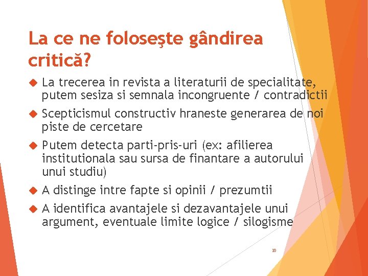 La ce ne foloseşte gândirea critică? La trecerea in revista a literaturii de specialitate,