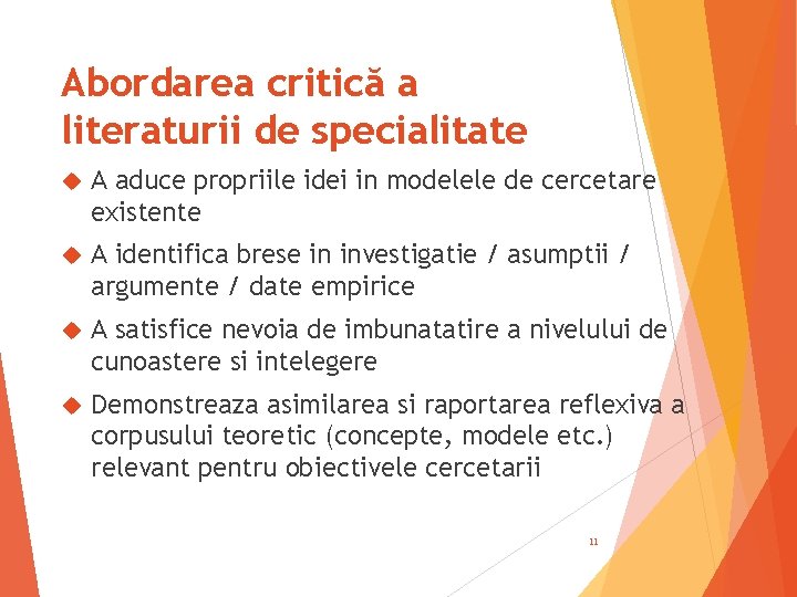 Abordarea critică a literaturii de specialitate A aduce propriile idei in modelele de cercetare