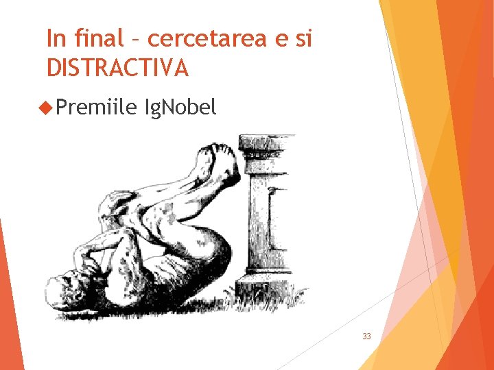 In final – cercetarea e si DISTRACTIVA Premiile Ig. Nobel 33 