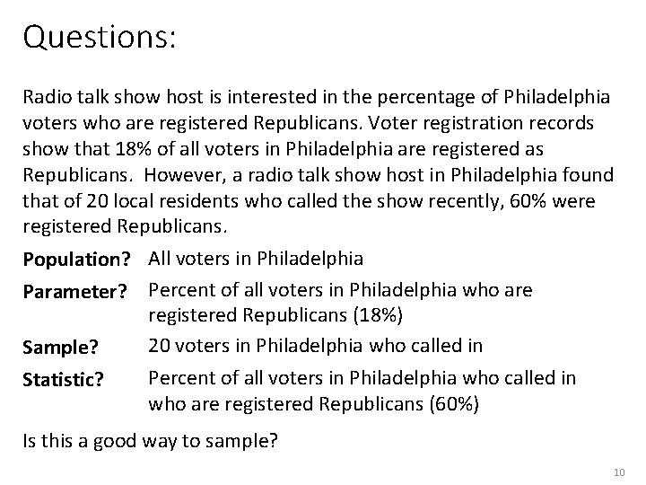 Questions: Radio talk show host is interested in the percentage of Philadelphia voters who