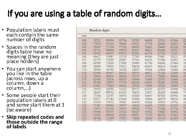 If you are using a table of random digits… • Population labels must each