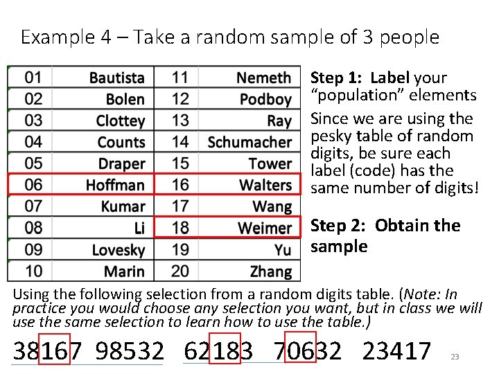 Example 4 – Take a random sample of 3 people Step 1: Label your