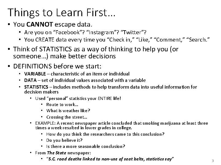 Things to Learn First… • You CANNOT escape data. • Are you on “Facebook”?