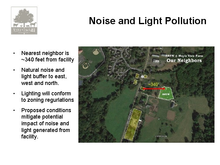 Noise and Light Pollution • Nearest neighbor is ~340 feet from facility • Natural