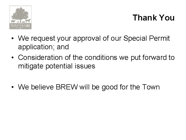 Thank You • We request your approval of our Special Permit application; and •
