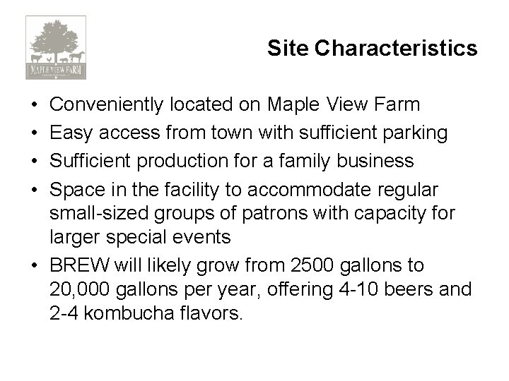 Site Characteristics • • Conveniently located on Maple View Farm Easy access from town
