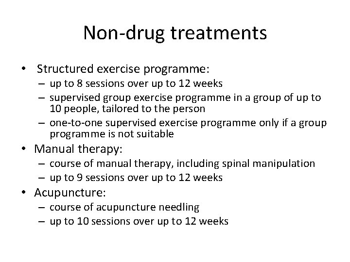 Non-drug treatments • Structured exercise programme: – up to 8 sessions over up to