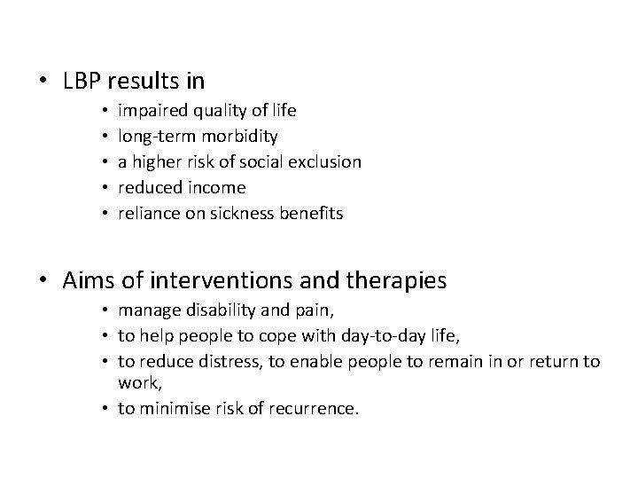  • LBP results in • • • impaired quality of life long-term morbidity