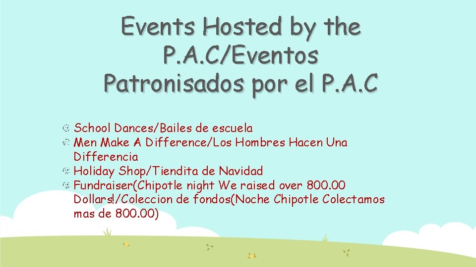 Events Hosted by the P. A. C/Eventos Patronisados por el P. A. C School