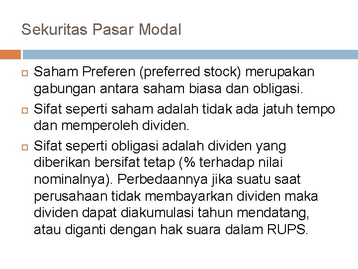 Sekuritas Pasar Modal Saham Preferen (preferred stock) merupakan gabungan antara saham biasa dan obligasi.