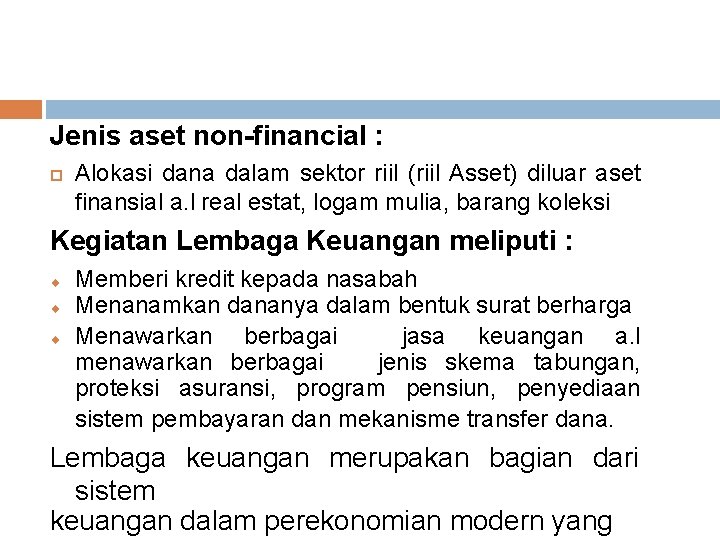 Jenis aset non-financial : Alokasi dana dalam sektor riil (riil Asset) diluar aset finansial