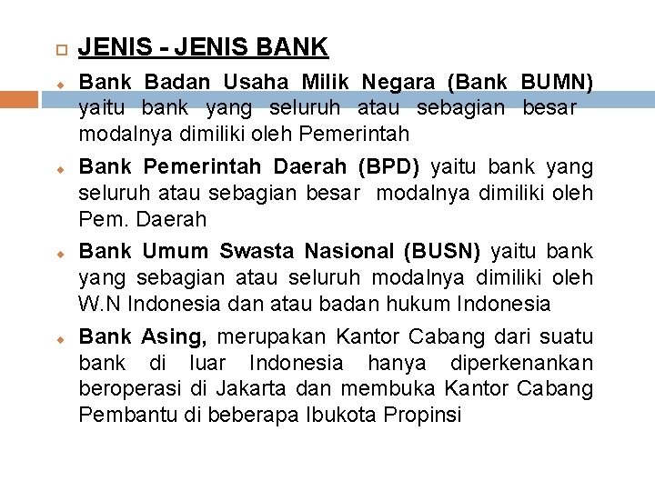  ¨ ¨ JENIS - JENIS BANK Bank Badan Usaha Milik Negara (Bank BUMN)